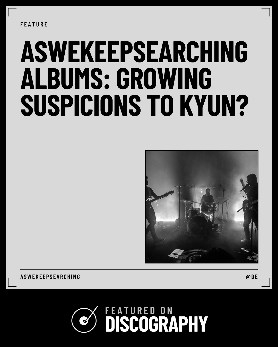 Aswekeepsearching Albums: Growing Suspicions to kyun?, featured on Discography