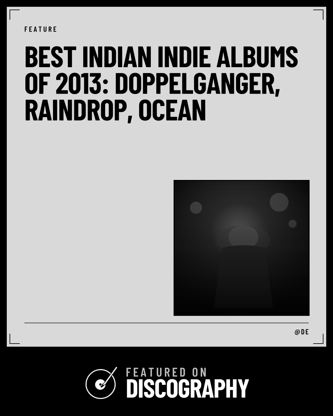 Best Indian Indie Albums of 2013: Doppelganger, Raindrop, Ocean, featured on Discography