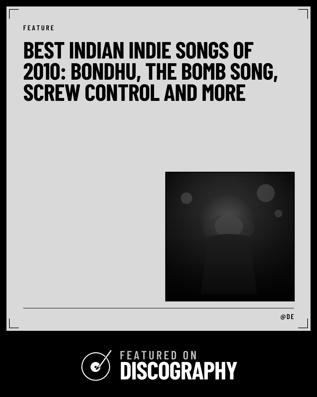 Best Indian Indie Songs of 2010: Bondhu, The Bomb Song, Screw Control and More, featured on Discography