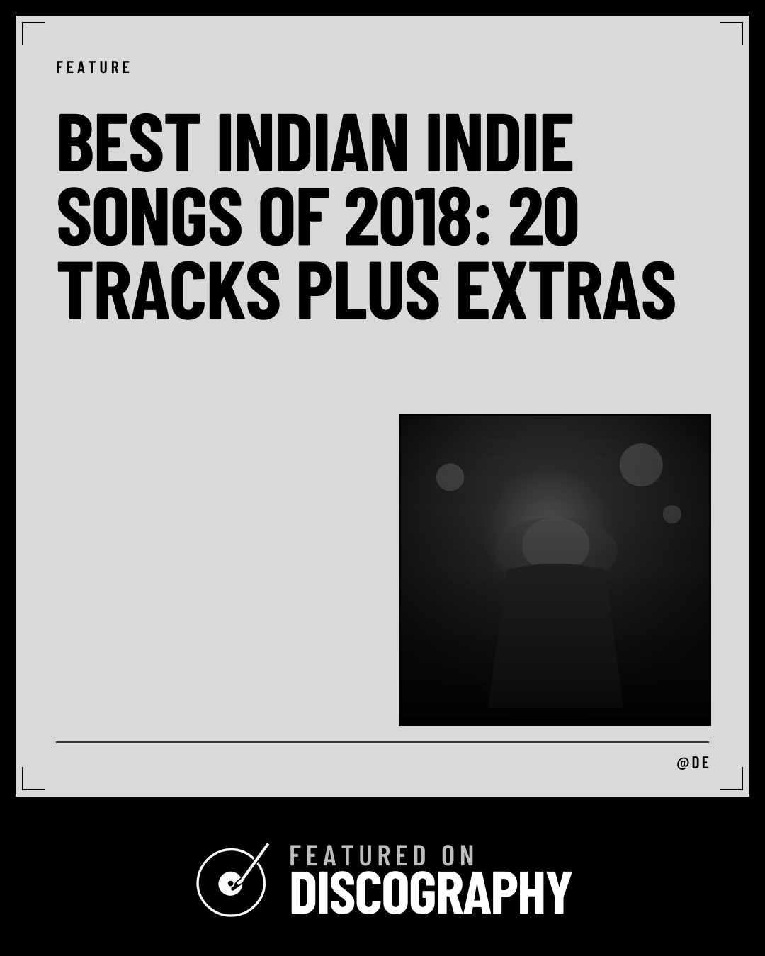 Best Indian Indie Songs of 2018: 20 Tracks Plus Extras, featured on Discography