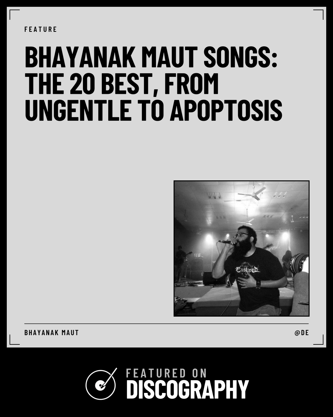Bhayanak Maut Songs: The 20 Best, From Ungentle to Apoptosis, featured on Discography