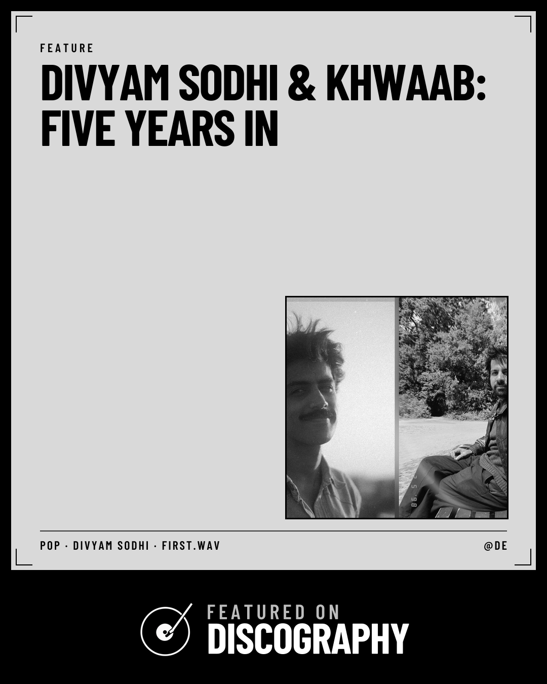Divyam Sodhi & Khwaab: Five Years In, featured on Discography