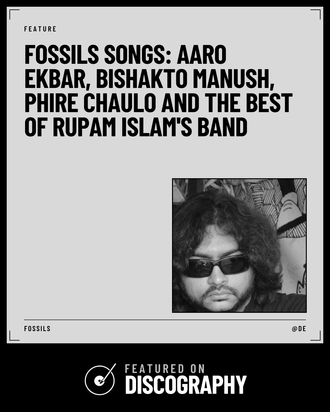 Fossils Songs: Aaro Ekbar, Bishakto Manush, Phire Chaulo and the Best of Rupam Islam's Band, featured on Discography
