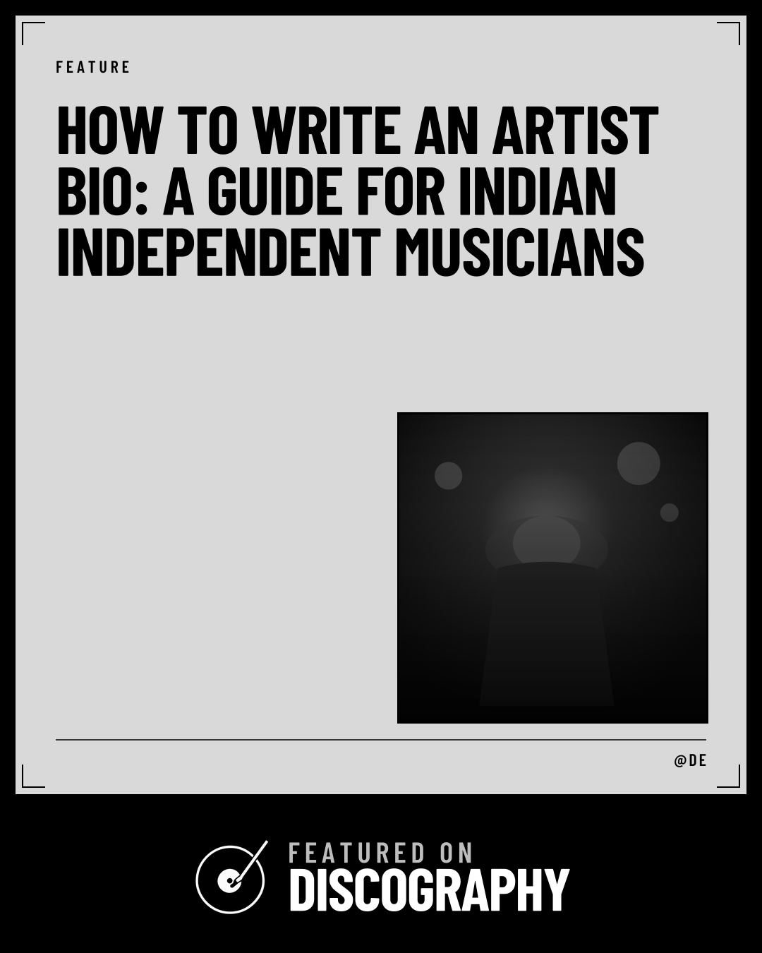 How to Write an Artist Bio: A Guide for Indian Independent Musicians, featured on Discography