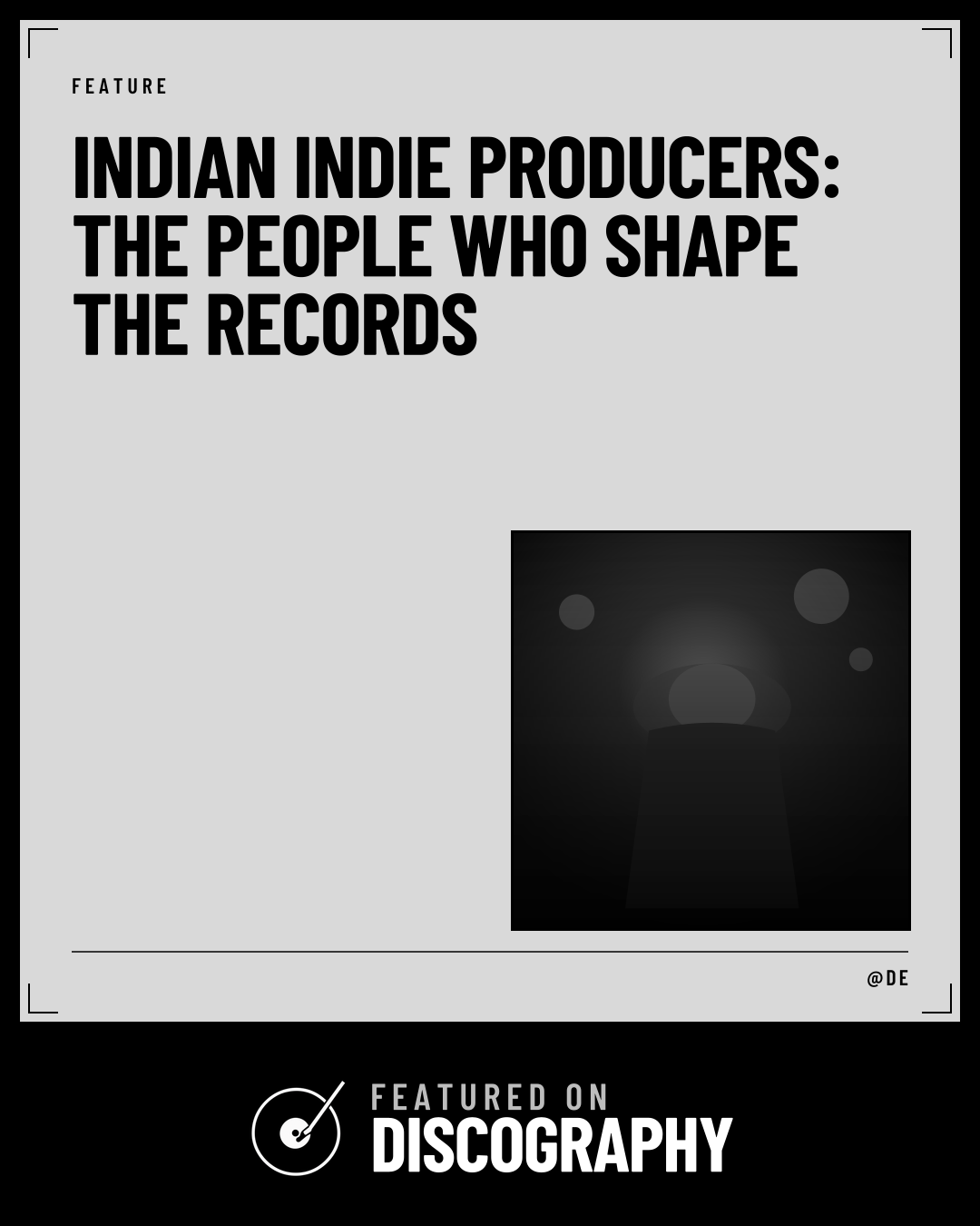 Indian Indie Producers: The People Who Shape the Records, featured on Discography