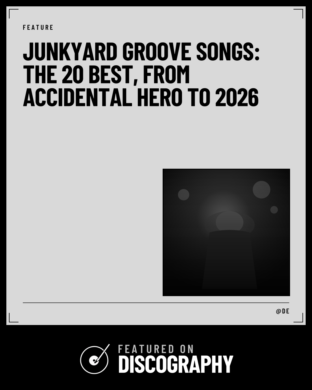 Junkyard Groove Songs: The 20 Best, From Accidental Hero to 2026, featured on Discography