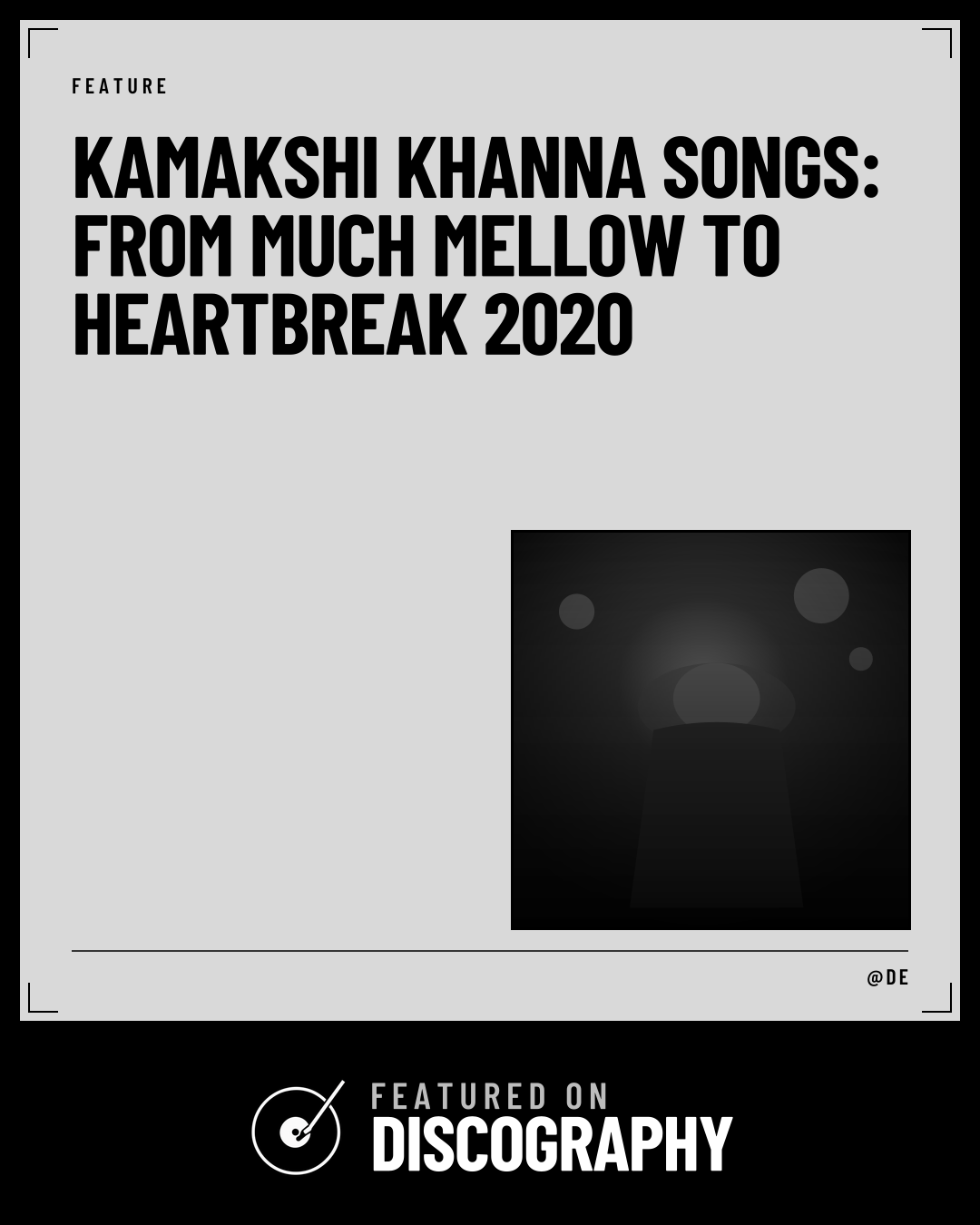 Kamakshi Khanna Songs: From Much Mellow to Heartbreak 2020, featured on Discography