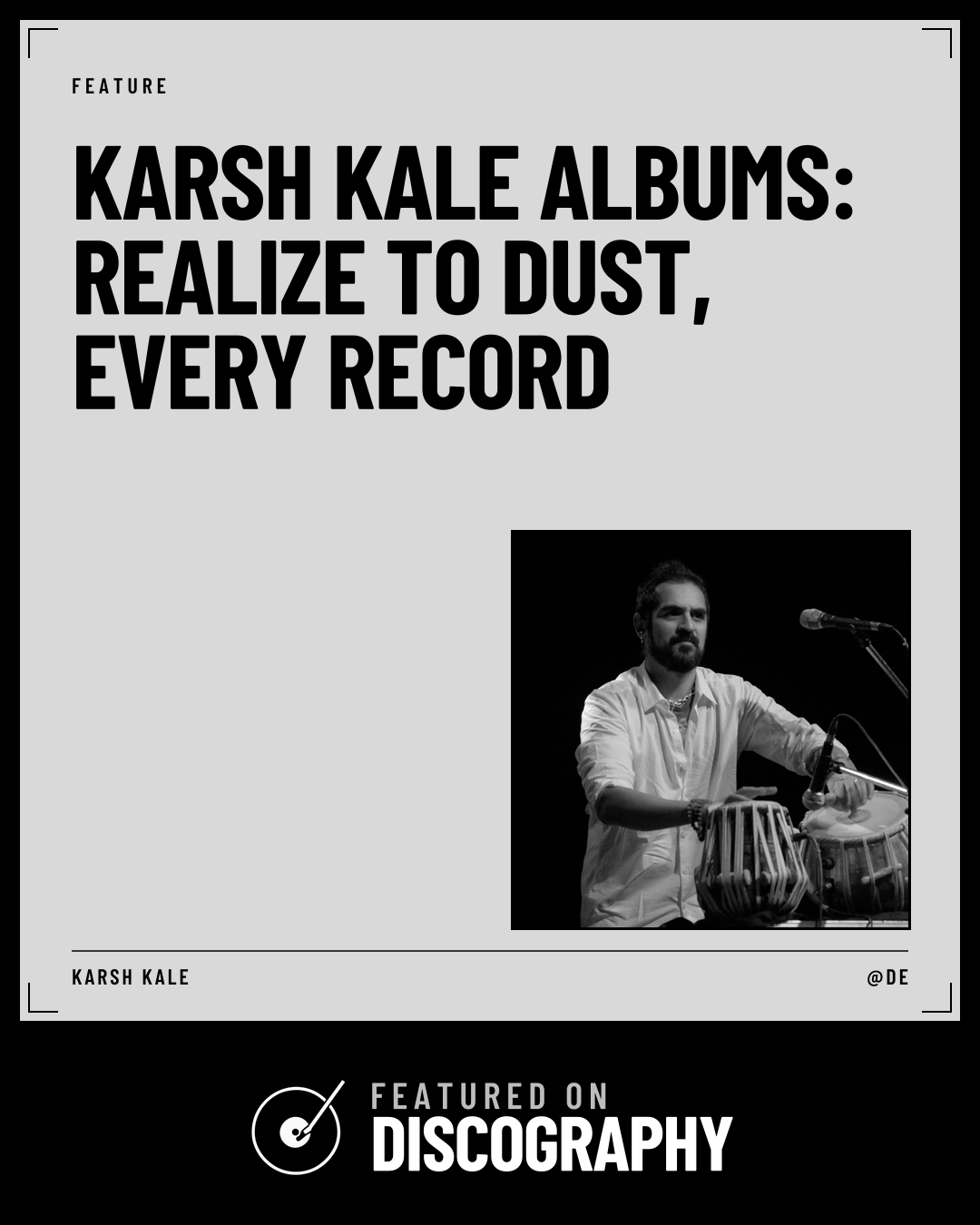 Karsh Kale Albums: Realize to Dust, Every Record, featured on Discography
