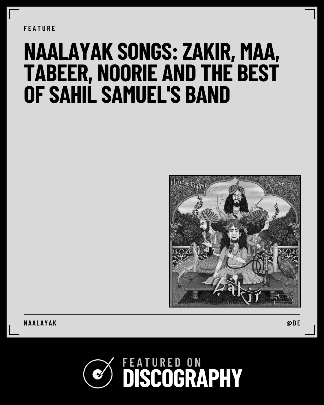 NAALAYAK Songs: Zakir, Maa, Tabeer, Noorie and the Best of Sahil Samuel's Band, featured on Discography