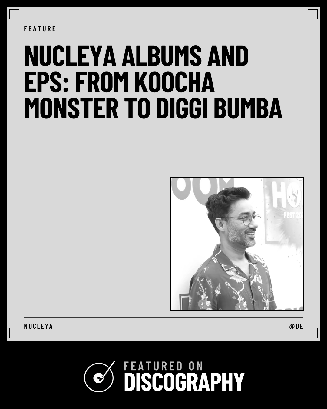 Nucleya Albums and EPs: From Koocha Monster to Diggi Bumba, featured on Discography