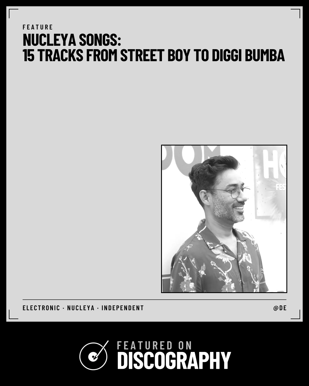 Nucleya Songs: 15 Tracks From Street Boy to Diggi Bumba, featured on Discography