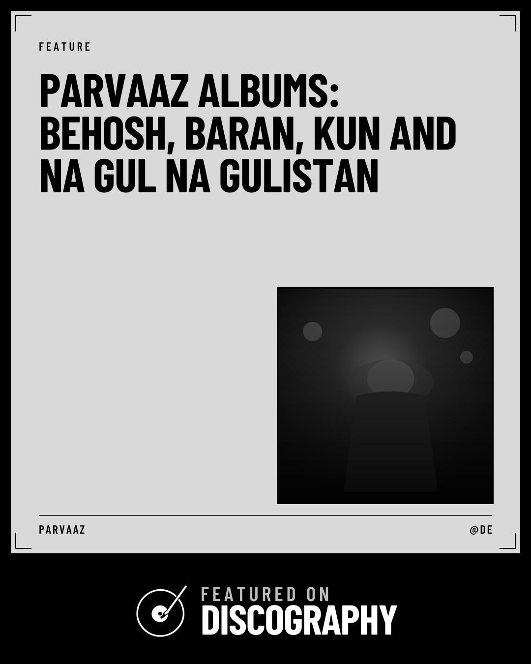 Parvaaz Albums: Behosh, Baran, Kun and Na Gul Na Gulistan, featured on Discography