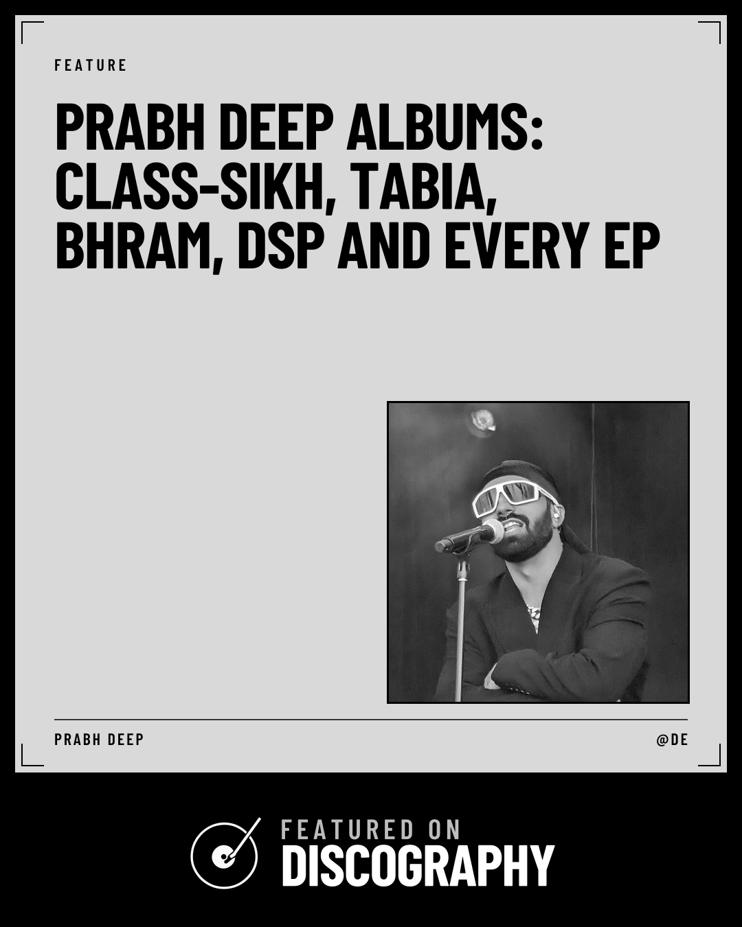 Prabh Deep Albums: Class-Sikh, Tabia, Bhram, DSP and Every EP, featured on Discography