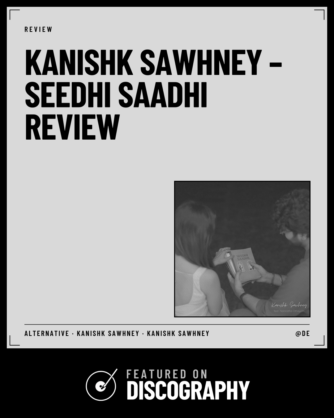 Kanishk Sawhney – Seedhi Saadhi Review, featured on Discography
