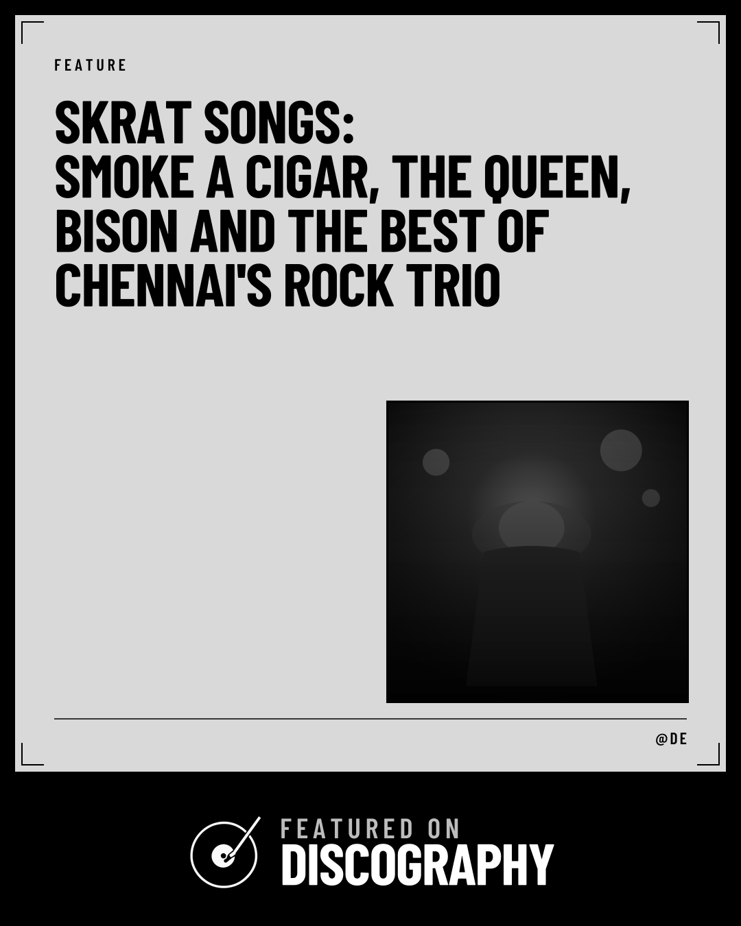 Skrat Songs: Smoke a Cigar, The Queen, Bison and the Best of Chennai's Rock Trio, featured on Discography