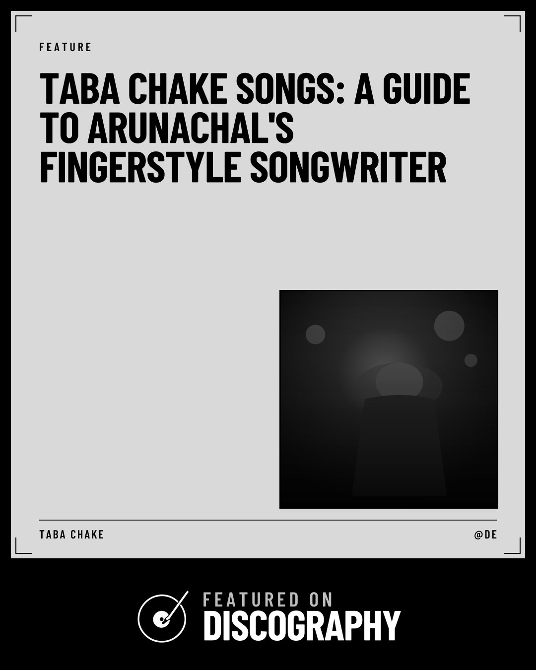 Taba Chake Songs: A Guide to Arunachal's Fingerstyle Songwriter, featured on Discography