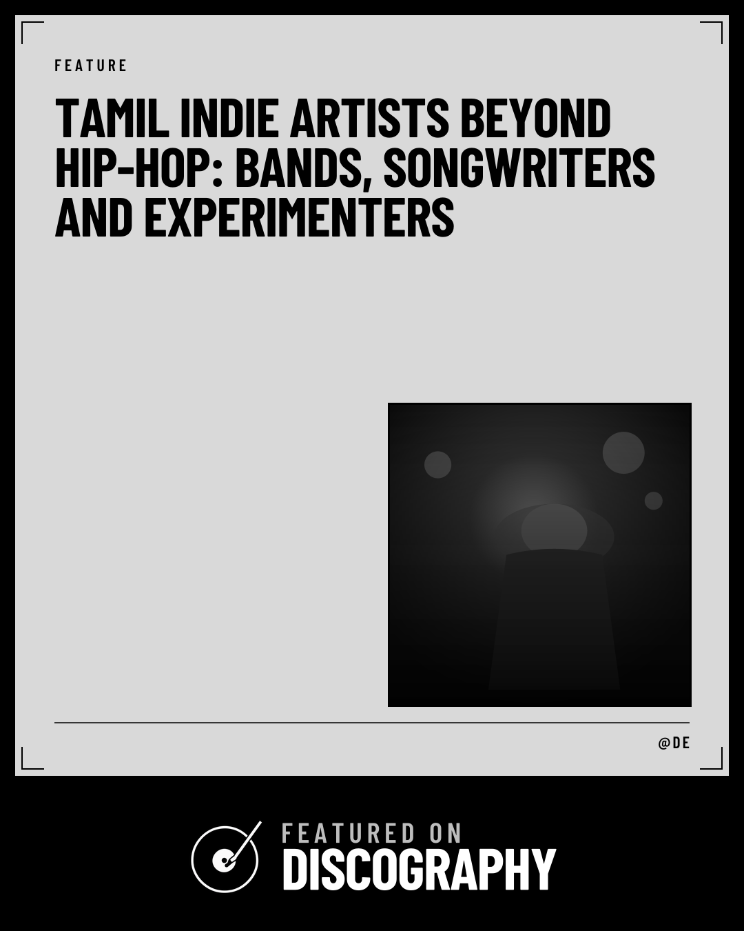 Tamil Indie Artists Beyond Hip-Hop: Bands, Songwriters and Experimenters, featured on Discography