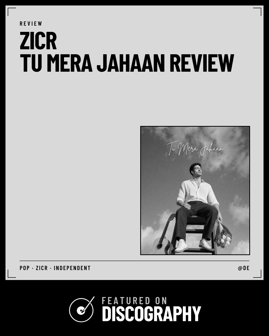Zicr – Tu Mera Jahaan Review, featured on Discography
